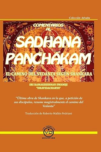 Sadhana Panchacam. Vedanta, advaita: El camino del Vedanta segun Shankara (SIN COLECCION)