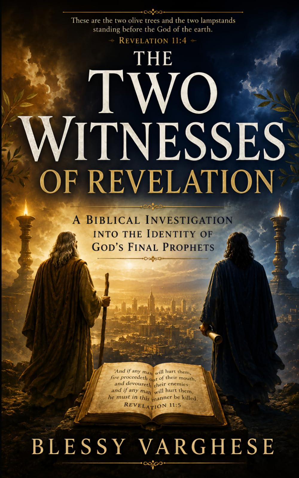 The Two Witnesses of Revelation: A Biblical Investigation into the Identity of God's Final Prophets