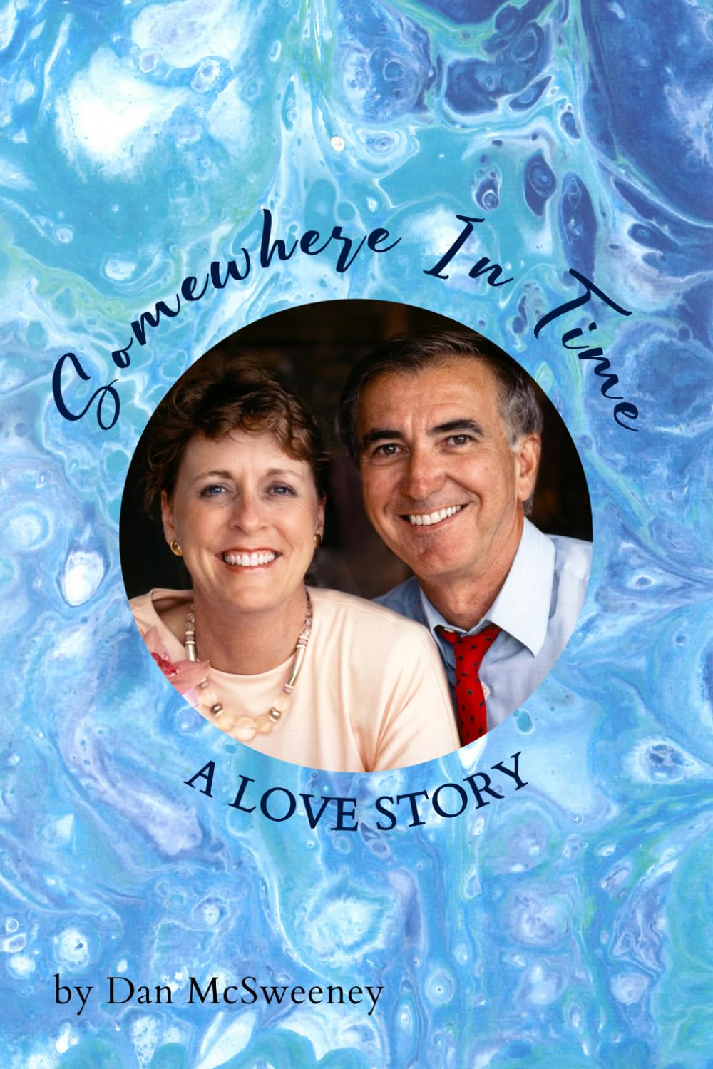 Somewhere In Time: A Love Story