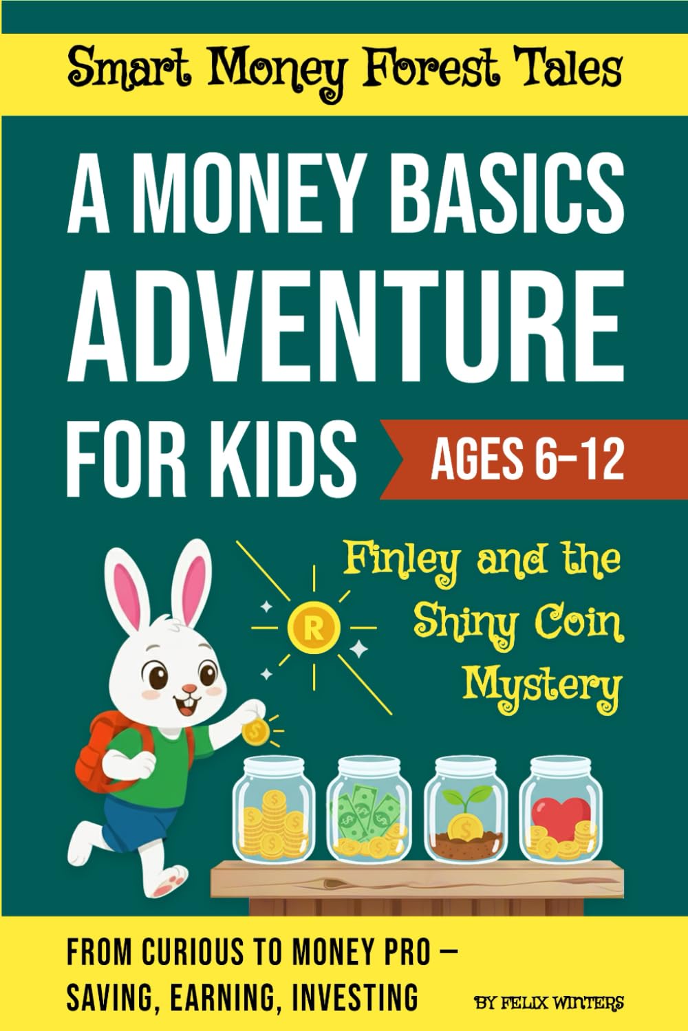 Money Adventures with Finley: A Fun Money Story for Kids that Teaches Saving Budgeting and Beginner Investing to Build Financial Literacy with Finley and Friends (Smart Money Forest Tales)