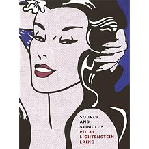 Source and Stimulus Polke, Lichtenstein, Laing