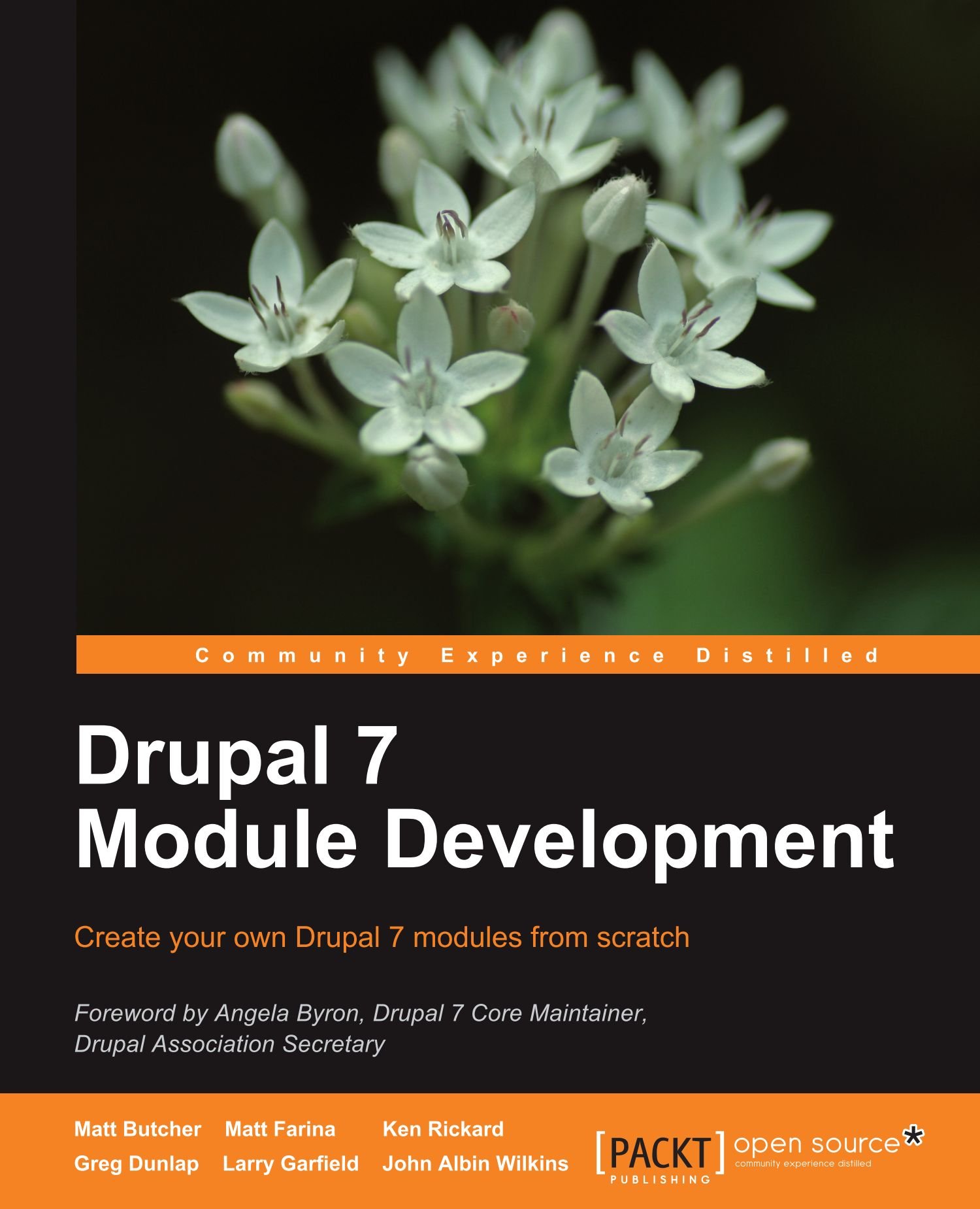 Drupal 7 Module Development: Create Your Own Drupal 7 Modules from Scratch