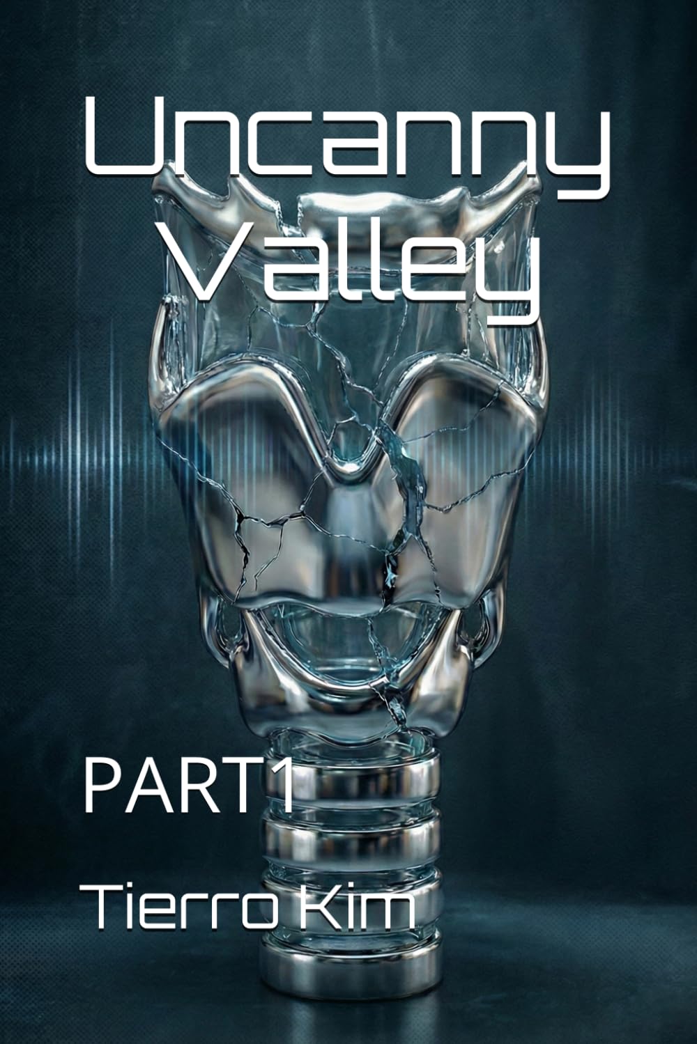 Uncanny Valley: PART1