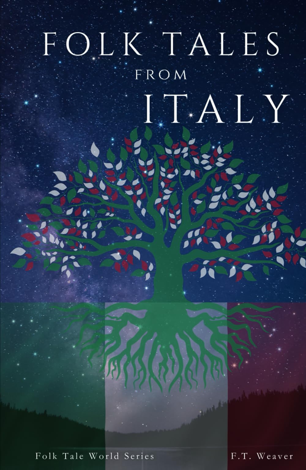 Folk Tales from Italy: Enchanted Legends of Magic, Miracles, and Mythical Heroes from Italian Folklore (Folk Tales World)