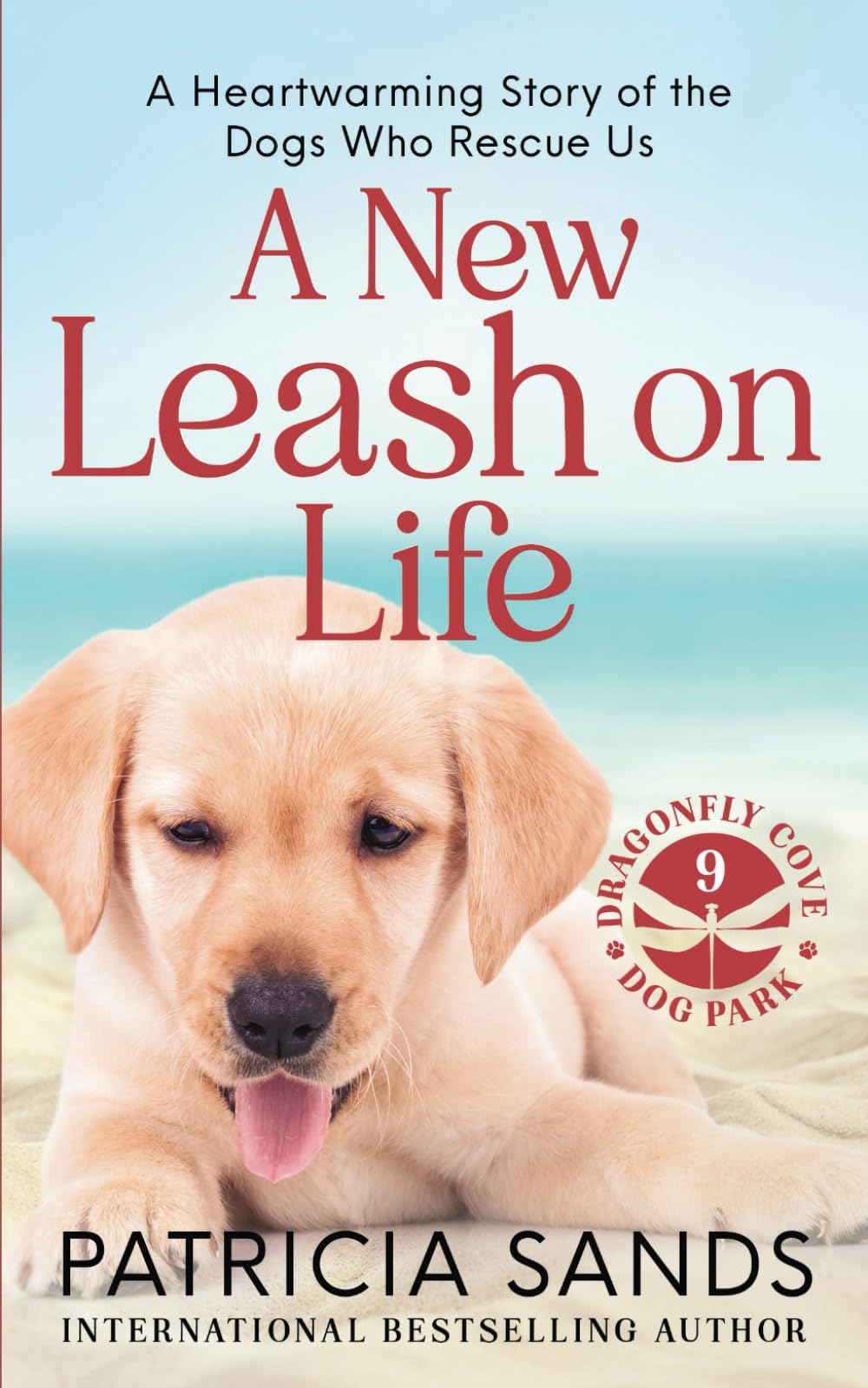 A New Leash on Life: A heartwarming story of the dogs who rescue us