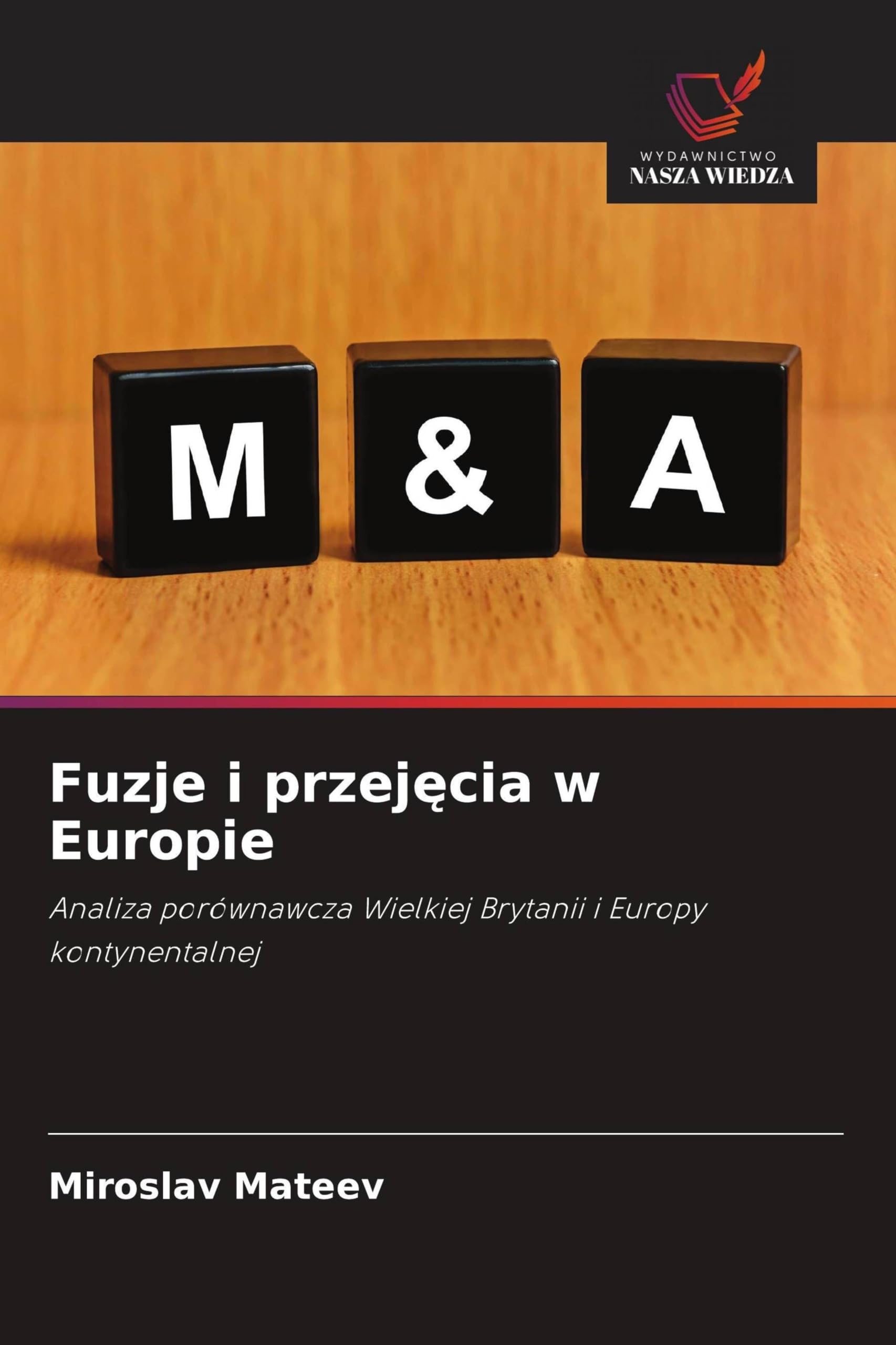 Fuzje i przejęcia w Europie: Analiza porównawcza Wielkiej Brytanii i Europy kontynentalnej