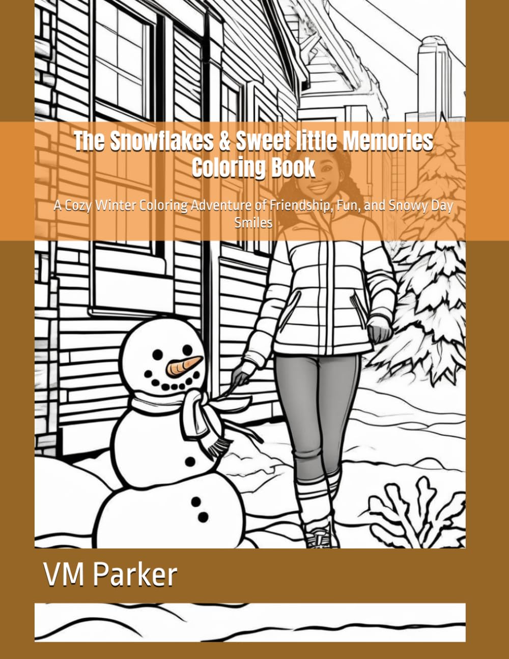 The Snowflakes & Sweet little Memories Coloring Book: A Cozy Winter Coloring Adventure of Friendship, Fun, and Snowy Day Smiles