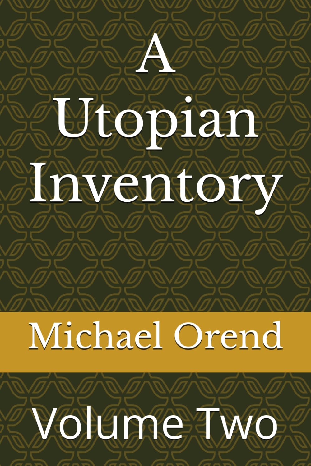 A Utopian Inventory: Volume Two