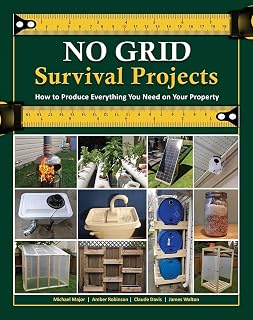 NO GRID Survival Projects Book: 70 DIY Off-Grid Projects for Self-Sufficiency, Emergency Prep & Home Defense
