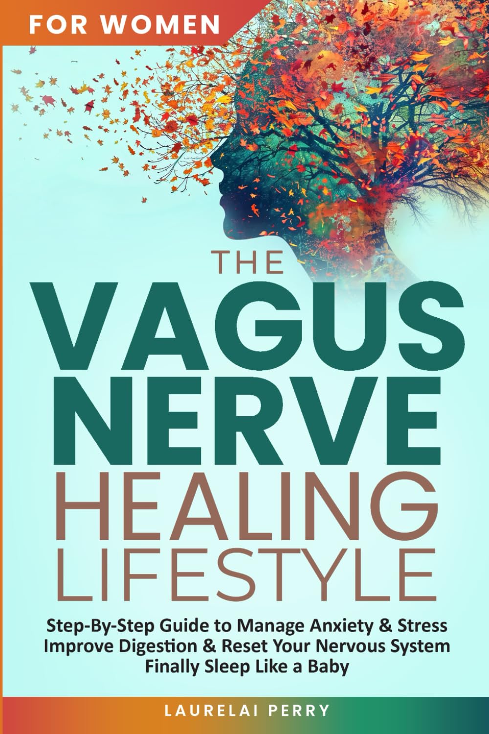 The Vagus Nerve Healing Lifestyle: Step-by-Step Guide to Manage Anxiety and Stress, Improve Digestion, and Reset Your Nervous System to Finally Sleep Like a Baby      Paperback – October 4, 2025