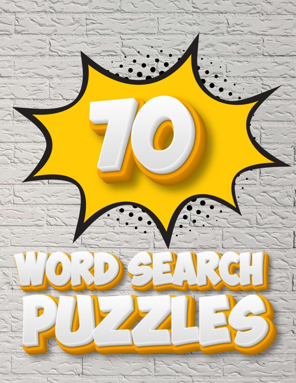 70 Word Search Puzzles | Fun Brain Games: 70 Fun Word Search Puzzles | Brain Games for Adults and Teens