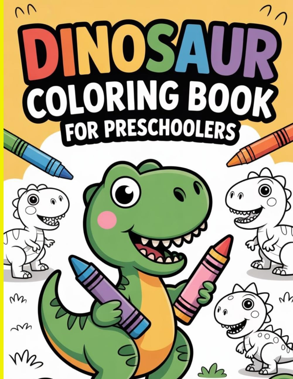 Roar & Color: Dinosaur Coloring Book for Preschoolers: 50 Fun & Easy Dino Pages for Ages 3–5 | Cute, Big & Simple Designs for Little Hands