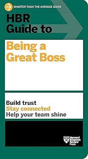 HBR Guide to Being a Great Boss: How Leaders Transform Their Organizations and Create Lasting Value (English Edition)  