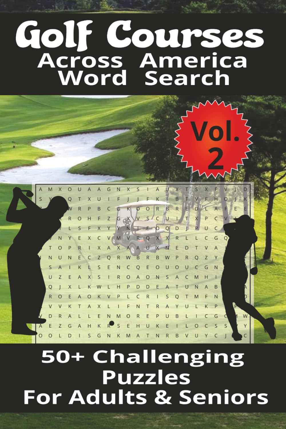 Golf Courses Across America Word Search Vol. 2: 50+ Challenging Puzzles For Adults & Seniors | Picks up where the first book left off | Learn the ... 110 Pages | Gift for the Golf Enthusiast!
