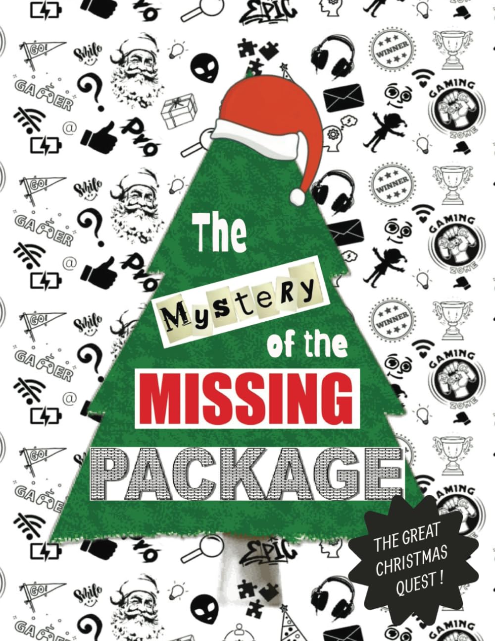 The Mystery of the Missing Package: An interactive Christmas Mystery Adventure Quest Activity Book Packed with Puzzles, Riddles and Holiday Fun for Kids and Families