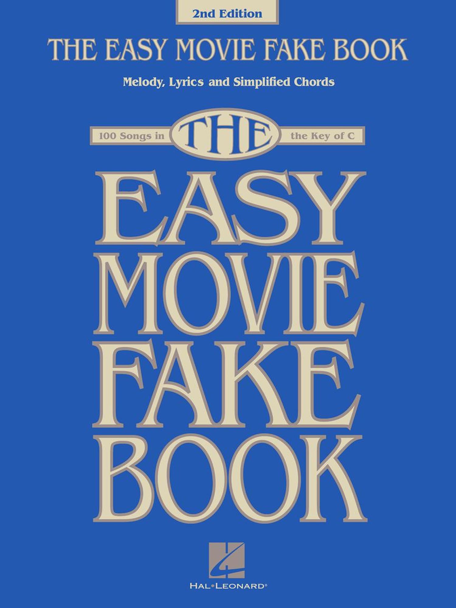 The Easy Movie Fake Book - 2nd Edition. 100 Songs in the Key of C (Fake Books for Beginners)