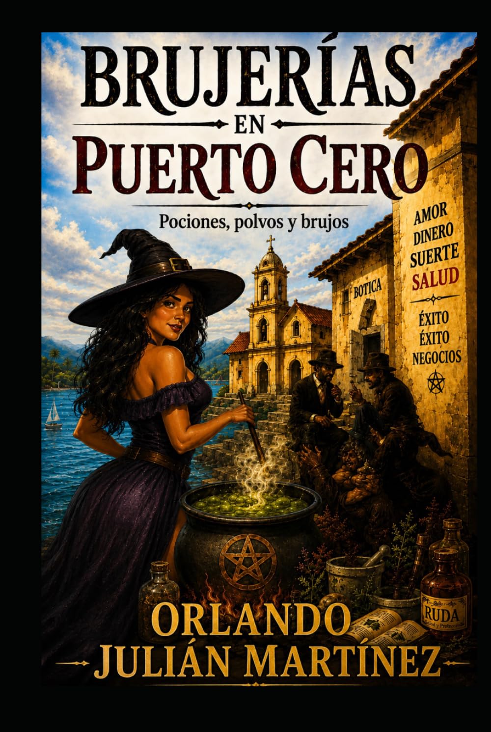 BRUJERIAS EN PUERTO CERO: Donde toda ambición tiene precio y toda picardía factura