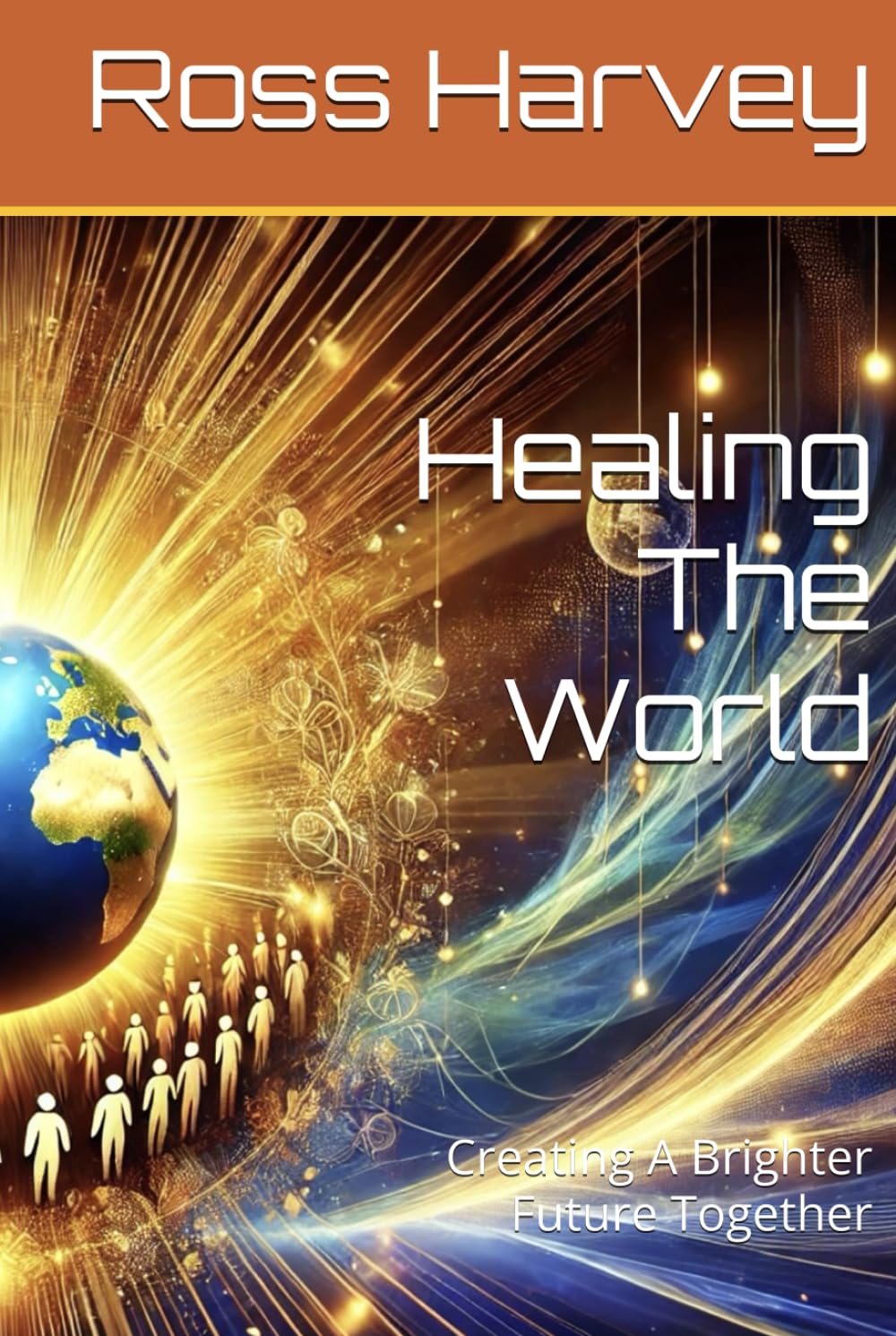 Healing The World: Creating A Brighter Future Together