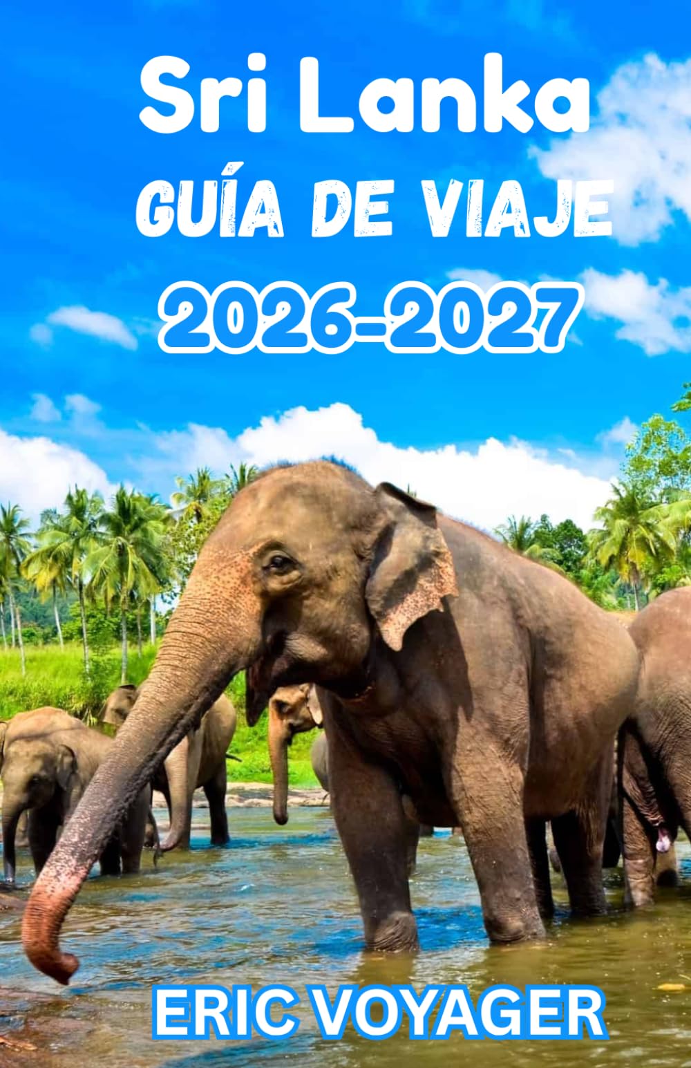 Sri Lanka Guía de viaje 2026: La guía del viajero experto: estrategias de expertos para el subcontinente moderno.