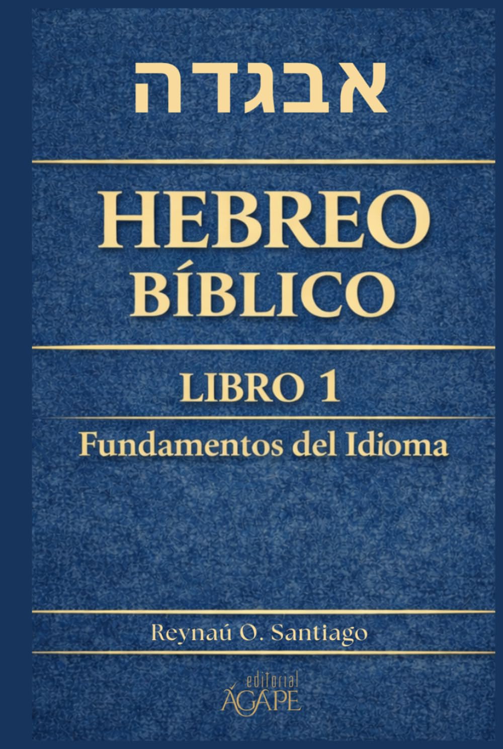 Hebreo Bíblico Libro 1: Libro 1 – Manual formativo integral (Lenguas Bíblicas)