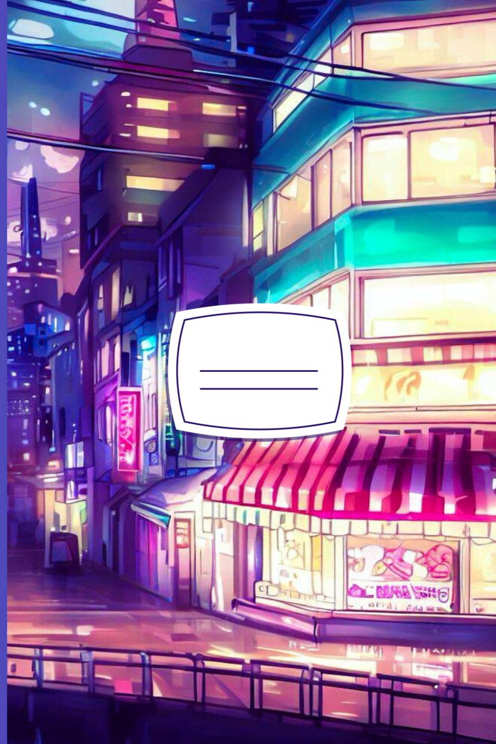 TOKYO KAWAII MANGA NIGHTLIFE Anime City Notebook. Neon City Retro 90s Aesthetic. Study Book for Students. Creative Writing. Fan Fiction Writing: 100 Page Lined Notebook