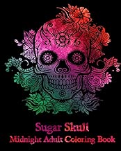 Sugar Skull : Midnight Adult Coloring Book.