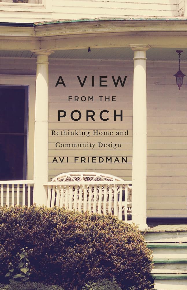 Buy A View from the Porch: Rethinking Home and Community Design — BookShops.in