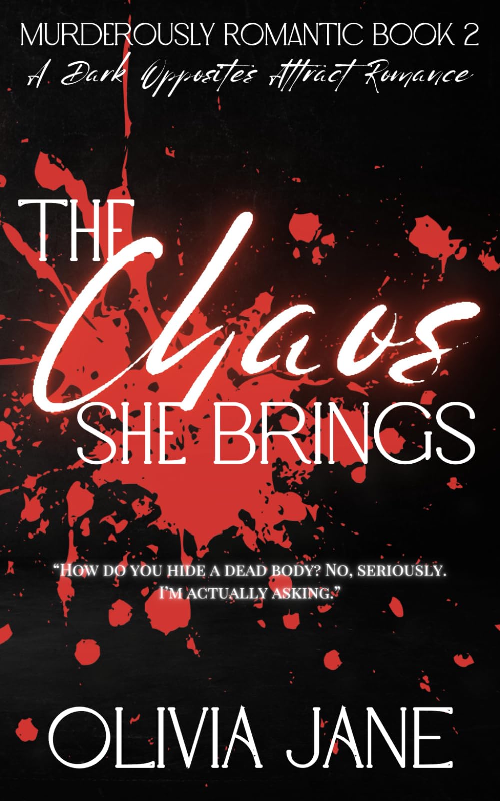 The Chaos She Brings: A Dark Opposites Attract Romance (Murderously Romantic)