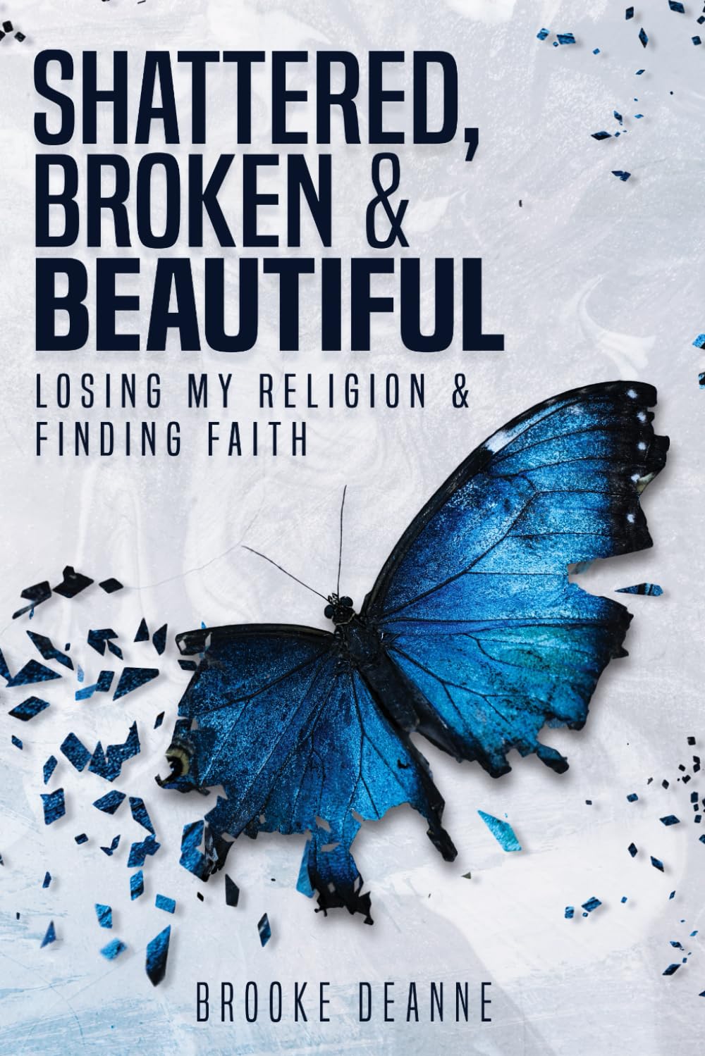 Shattered, Broken, and Beautiful: Losing My Religion and Finding Faith