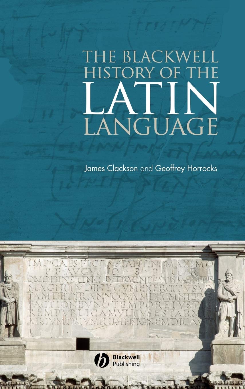 The Blackwell History of the Latin Language by James Clackson... - 9781405162098