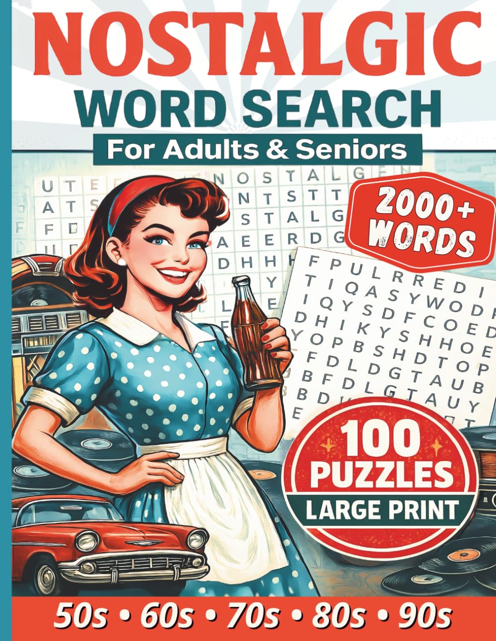 Nostalgic Word Search: Large Print Word Find for Adults & Seniors - Relive the Golden Days of the 50s to 90s, Brain-Boosting Retro Fun for Baby ... Large Print Word Search Collection)