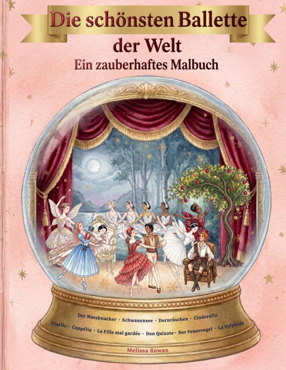 Die schönsten Ballette der Welt: Ein zauberhaftes Malbuch mit kurzen Geschichten aus klassischen Balletten für Kinder ab 6 Jahren