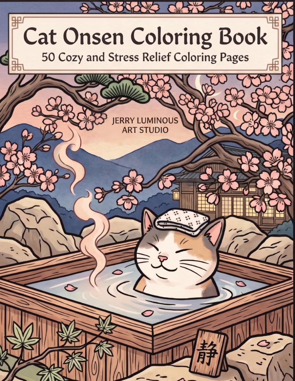 Cat Onsen Coloring Book: 50 Cozy and Stress Relief Coloring Pages