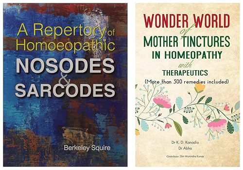 A Repertory of Homoeopathic Nosodes &amp; Sarcodes: Revised Edition: 1 &amp; Wonder World Of Mother Tinchers in Homeopathy With Therapeutics