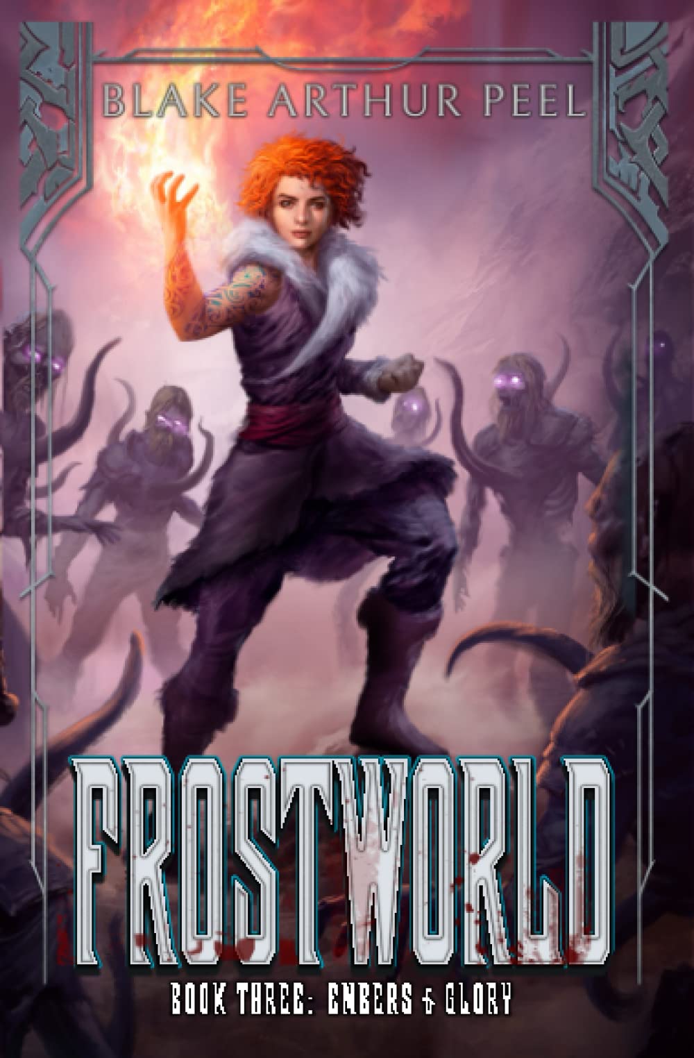 Frostworld 3: Embers & Glory: A LitRPG/GameLit Viking Adventure