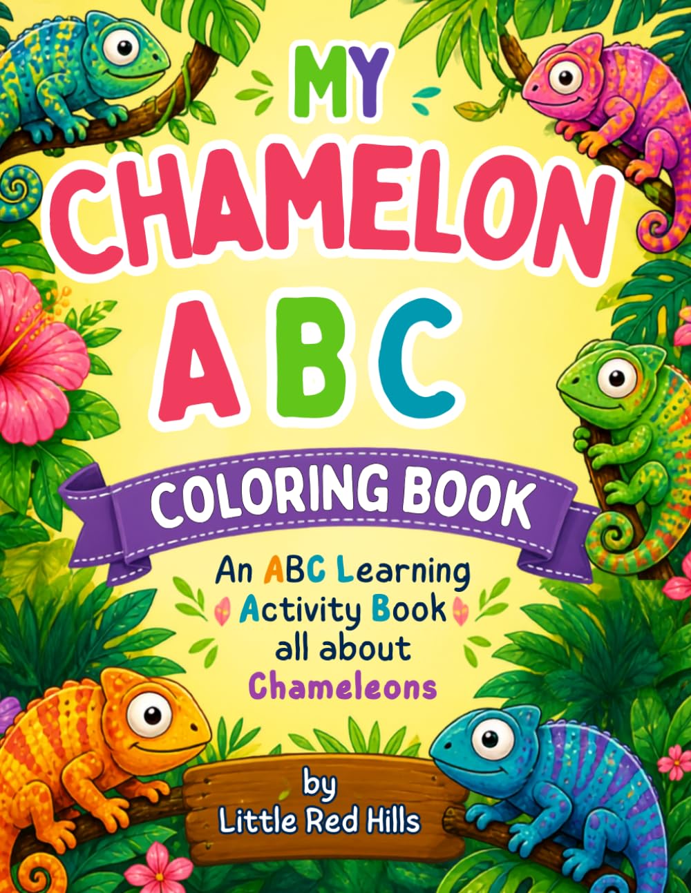 My Chameleon ABC Coloring Book: An ABC Activity Book All About Chameleons