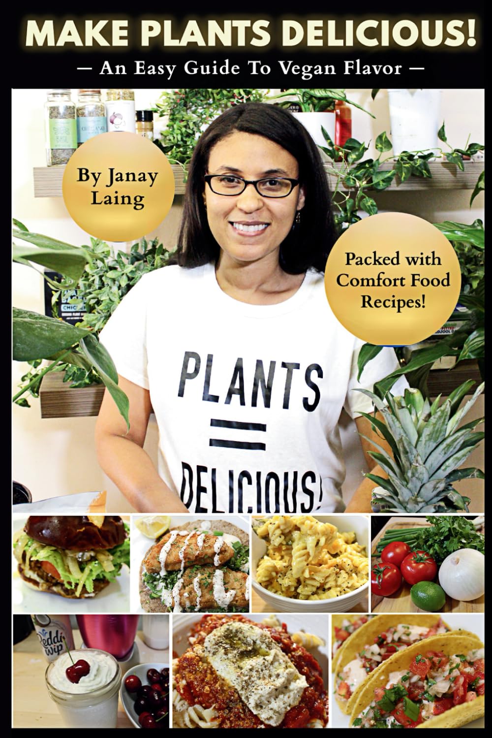 Make Plants Delicious!: An Easy Guide to Vegan Flavor