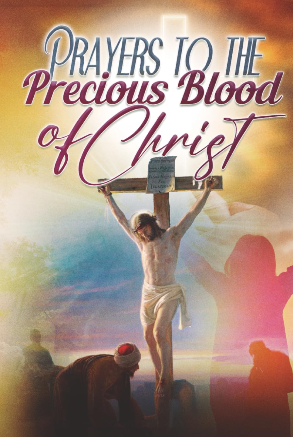 Prayers to the Precious Blood of Christ