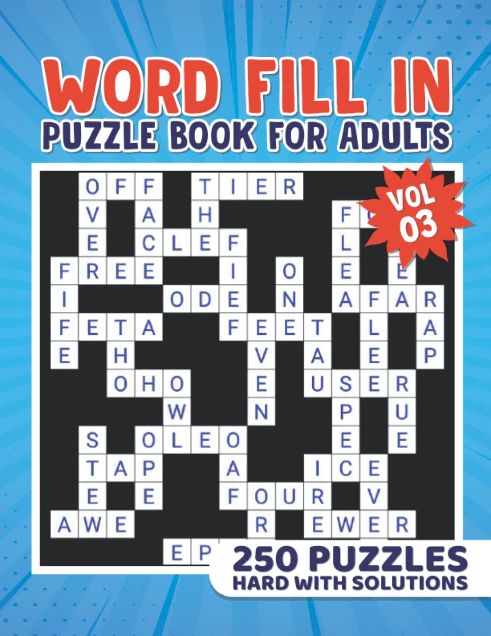 Word Fill In Puzzles for Adults (Hard Word Fill-In Puzzles) Vol. 3: 250 Fill Ins Word Puzzles with Starter Letter: 250 Fill Ins Word Puzzles with Starter Letter