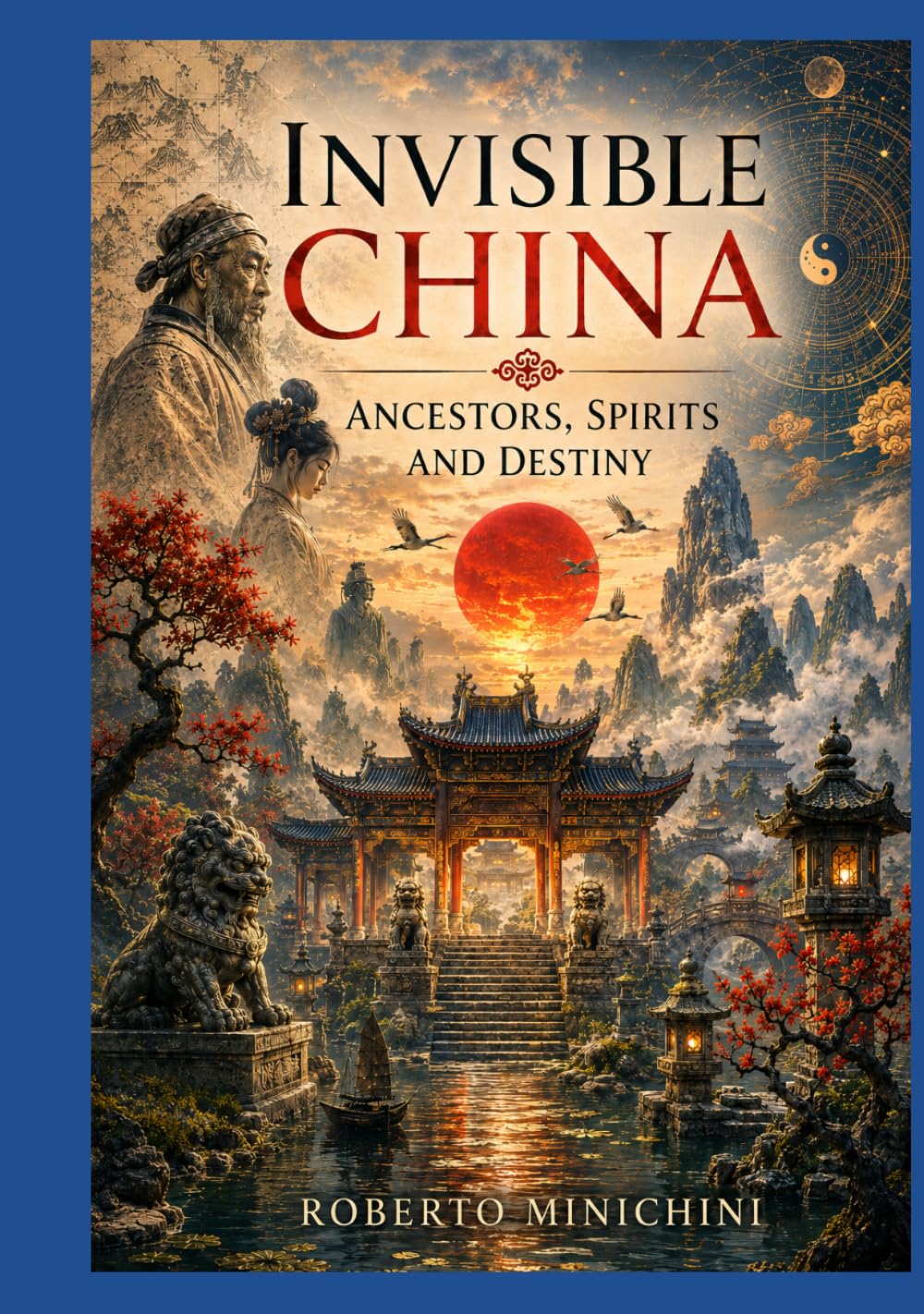 Invisible China: Ancestors, Spirits and Destiny