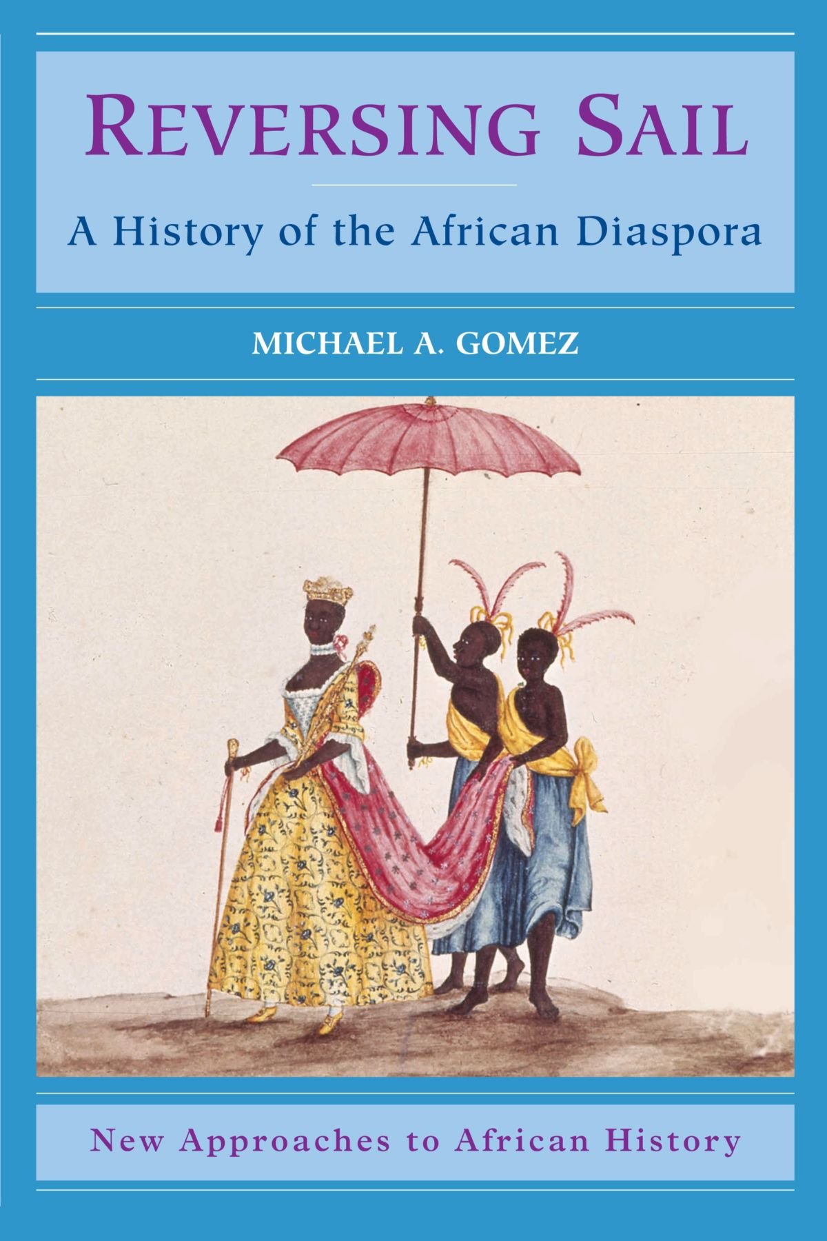 Reversing Sail: A History of the African Diaspora