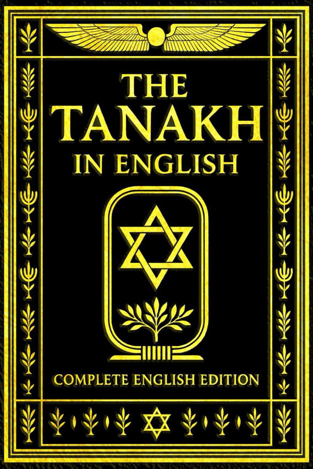 The Tanakh in English Complete English Edition: The Entire Hebrew Bible of Israel — A Definitive Edition of the Torah, the Prophets, and the Writings, ... Sacred Tradition, and Divine Inspiration