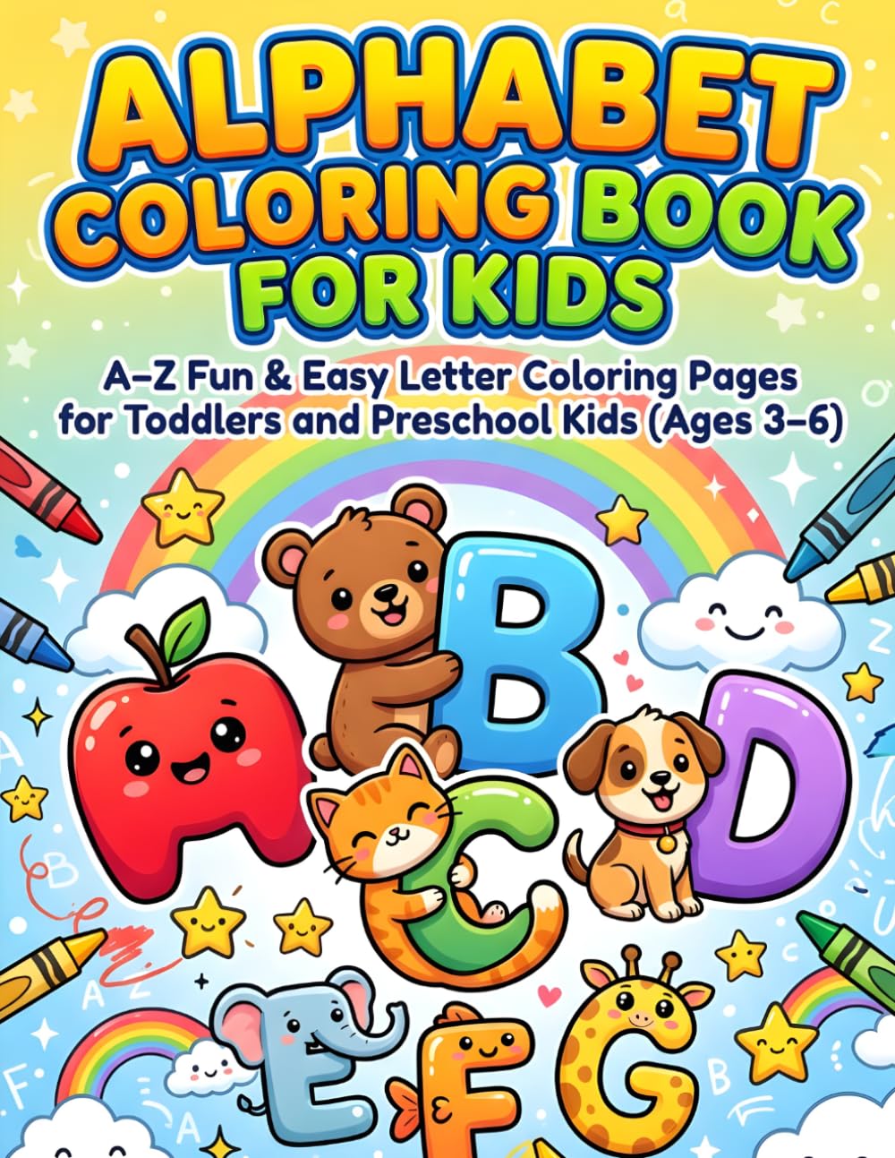 Alphabet Coloring Book for Kids: A–Z Fun & Easy Letter Coloring Pages for Toddlers and Preschool Kids (Ages 3–6)