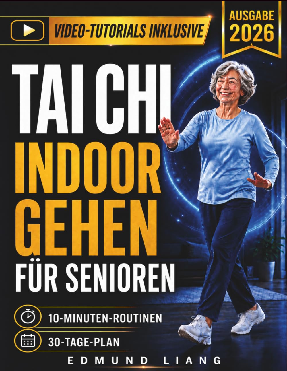 TAI CHI UND INDOOR-GEHEN FÜR SENIOREN: Illustrierte 10-Minuten-Routinen für Gleichgewicht, Beweglichkeit und Selbstvertrauen ab 60