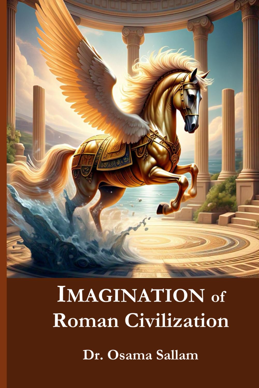 Imagination of Roman Civilization (Imagination in Ancient Civilizations)
