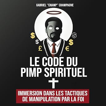 Le Code du Pimp Spirituel [The Code of the Spiritual Pimp] Livre Audio par Gabriel Champagne episode artwork