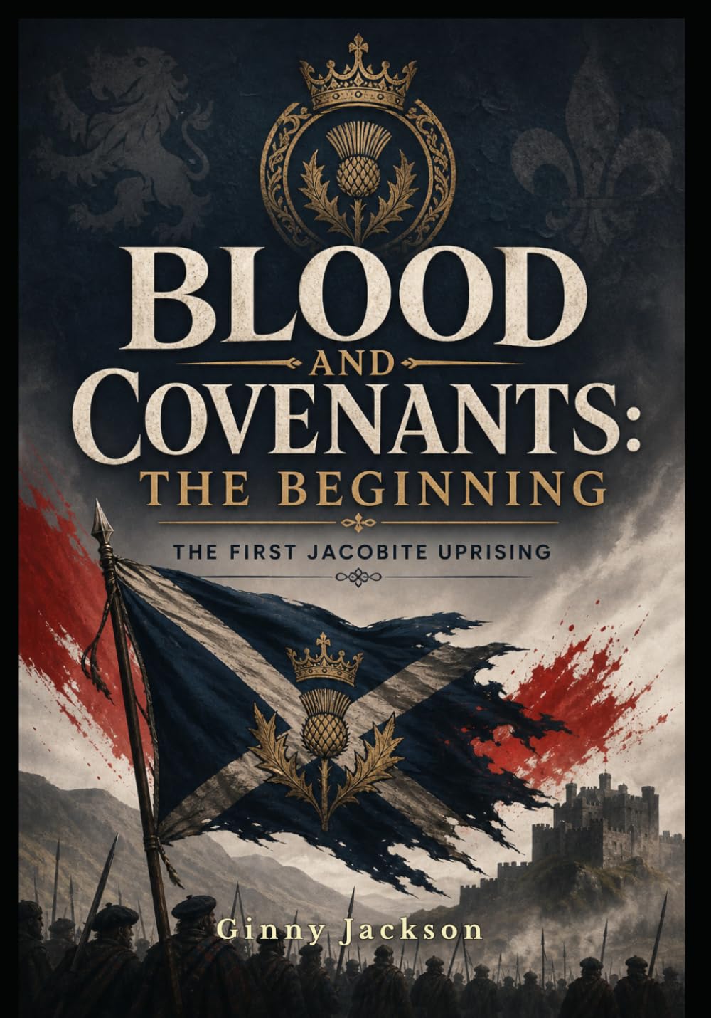 Blood And Covenants: The Beginning: The Jacobite Rebellion Collection (Large Print Book Collection- The Jacobite Rebellion & The Rebel Dames)