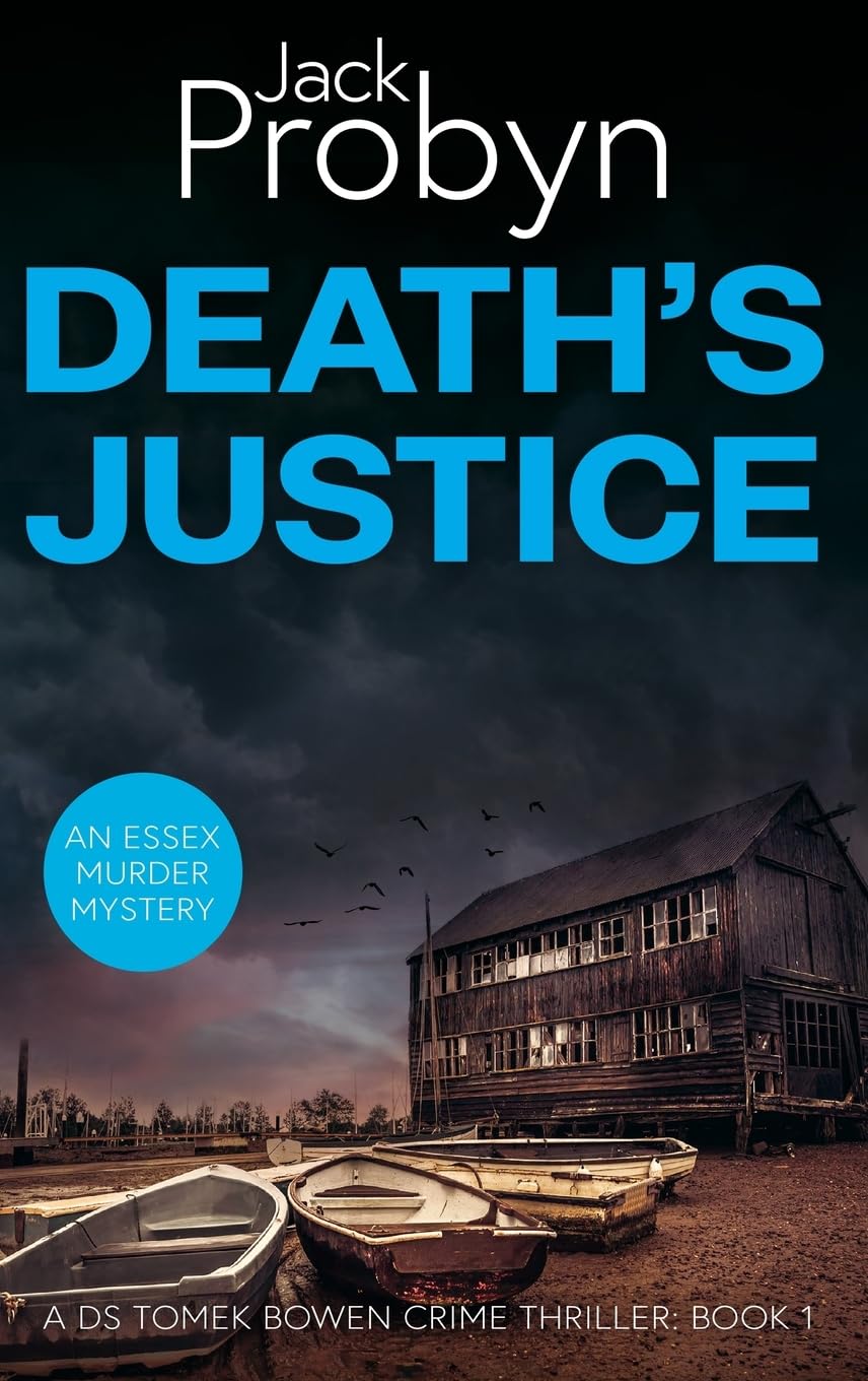 Death's Justice: A Chilling Essex Murder Mystery Novel: 1 (DS Tomek Bowen Crime Thriller)