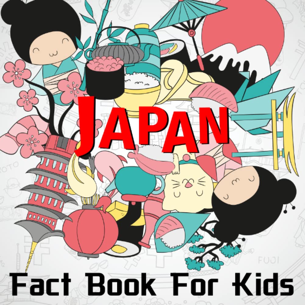 Japan Fact Book for Kids: Explore Japanese Culture Through Illustrated Facts & Trivia