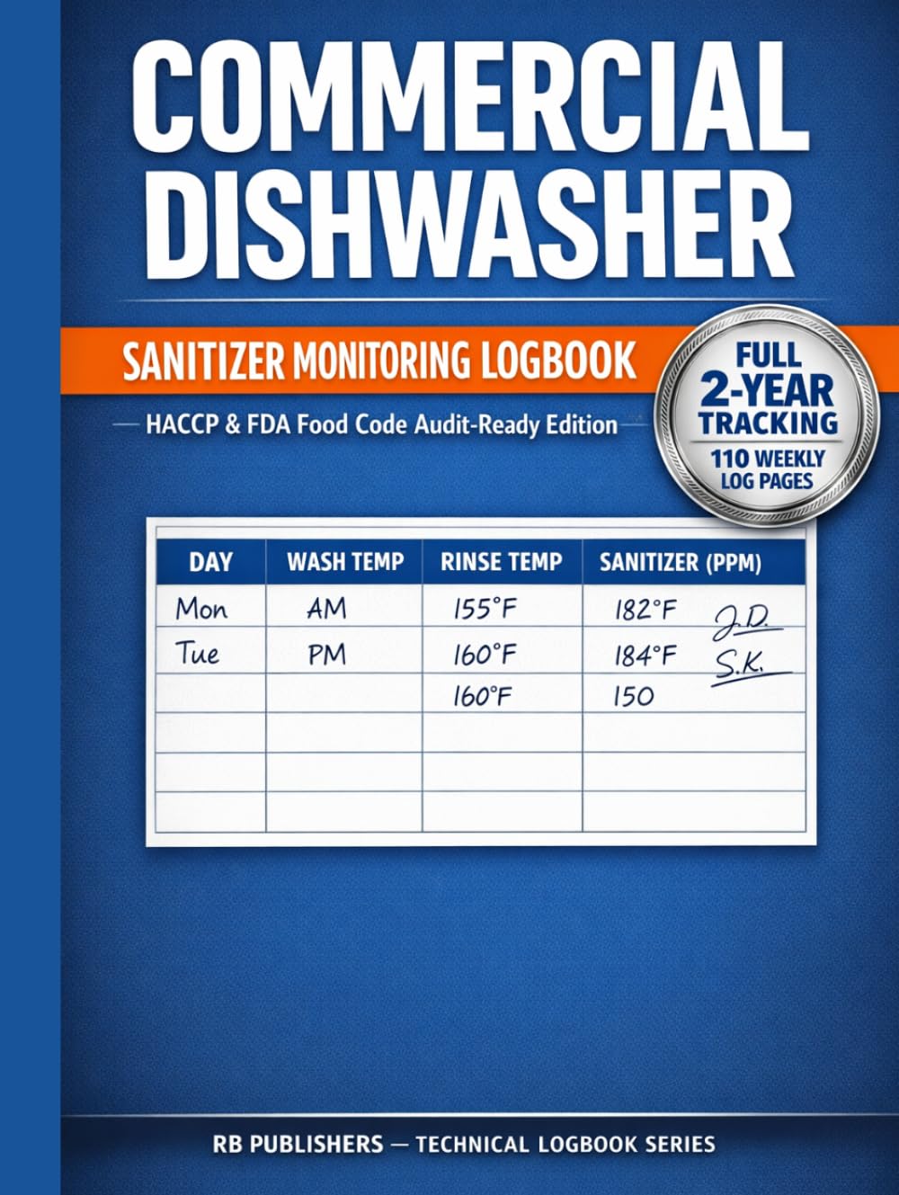 Commercial Dishwasher & Sanitizer Monitoring Logbook: SANITIZER MONITORING LOGBOOK - HACCP & FDA Food Code Audit-Ready Edition